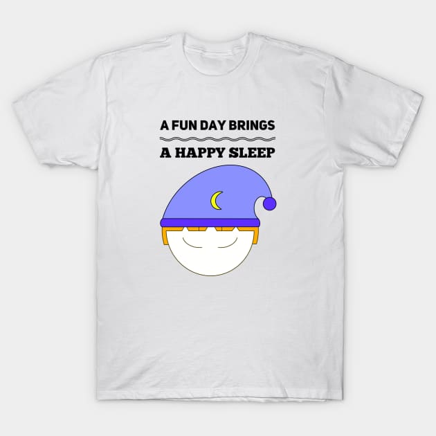 A Fun Day Brings A Happy Sleep Boy Satisfaction Sleep Management T-Shirt by Wesolution Studios